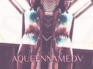 AQUEENNAMEDV
