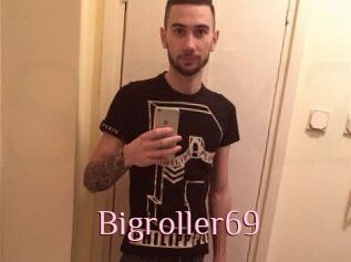 Bigroller69
