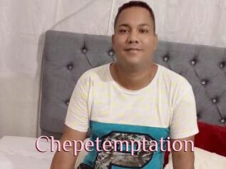 Chepetemptation