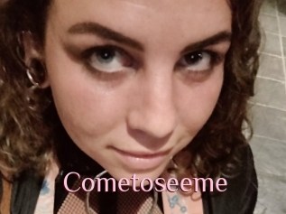 Cometoseeme