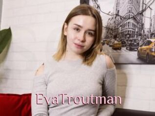 EvaTroutman