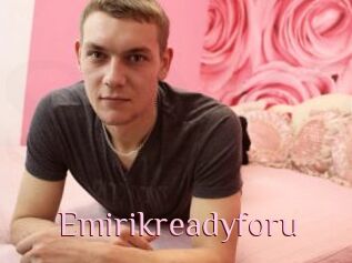 Emirikreadyforu