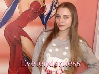 Evetenderness
