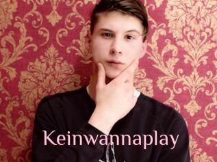 Keinwannaplay