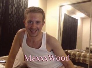 MaxxxWood
