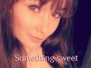 Something_sweet