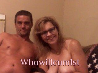 Whowillcum1st