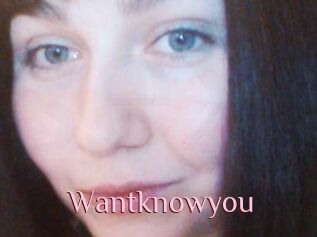 Wantknowyou