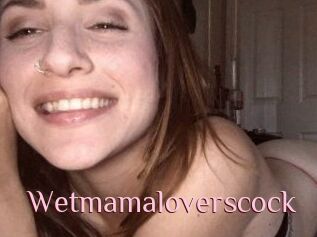 Wetmamaloverscock