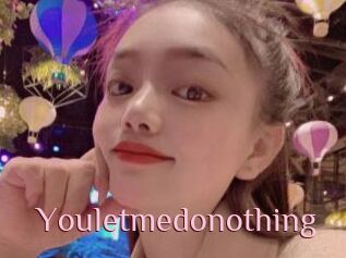 Youletmedonothing